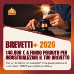 Brevetti+ 2026, 140.000 euro a fondo perduto per industrializzare il brevetto